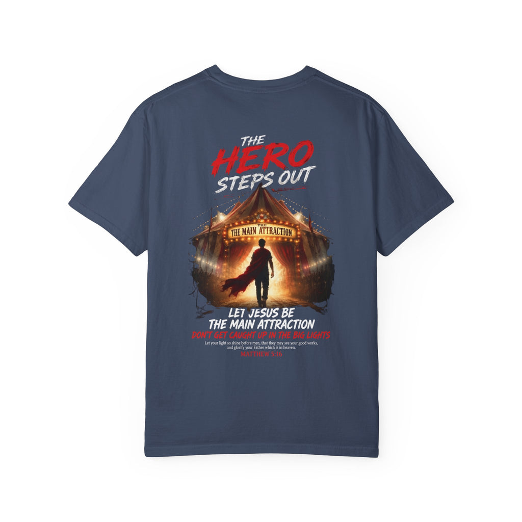 HERO Jesus is the main attraction Christian T-Shirt — "The HERO Steps Out" Faith Tee