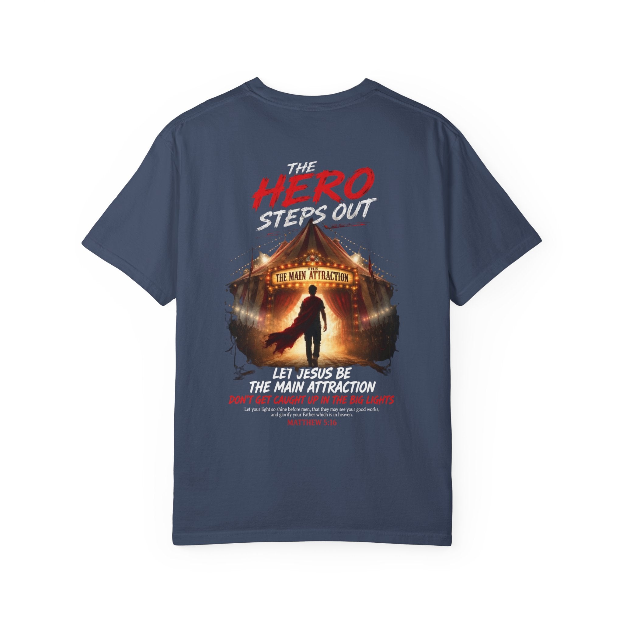 HERO Jesus is the main attraction Christian T-Shirt — "The HERO Steps Out" Faith Tee