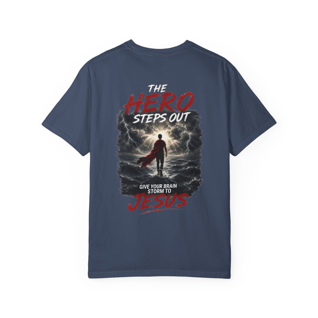 Hero Steps Out T-shirt — "Give Your Brain Storm to Jesus" (HERO Acronym)