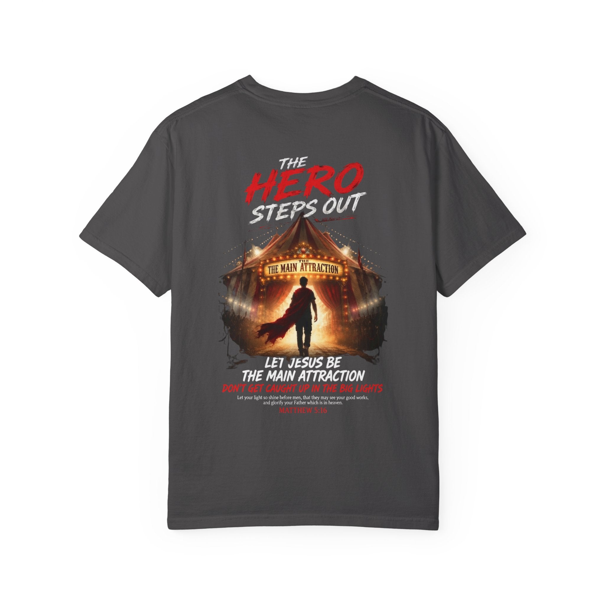 HERO Jesus is the main attraction Christian T-Shirt — "The HERO Steps Out" Faith Tee