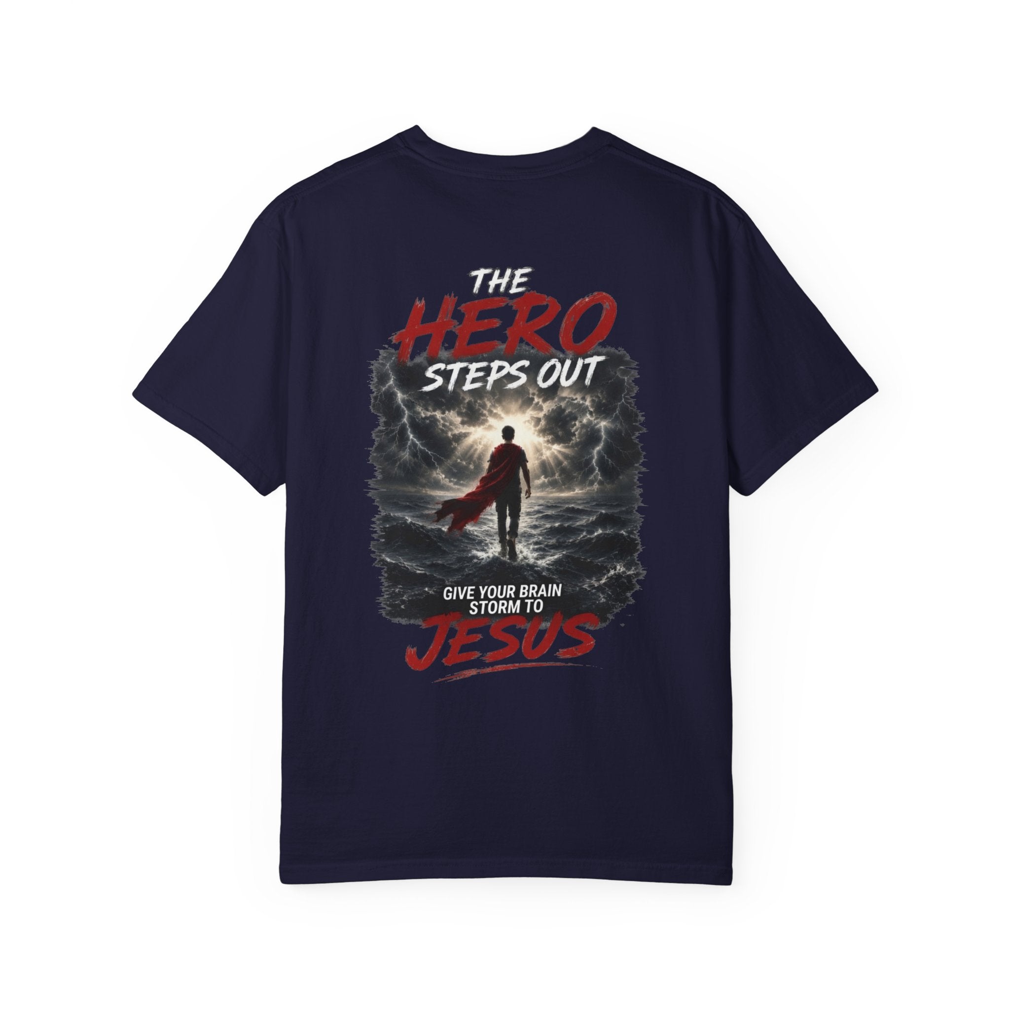 Hero Steps Out T-shirt — "Give Your Brain Storm to Jesus" (HERO Acronym)