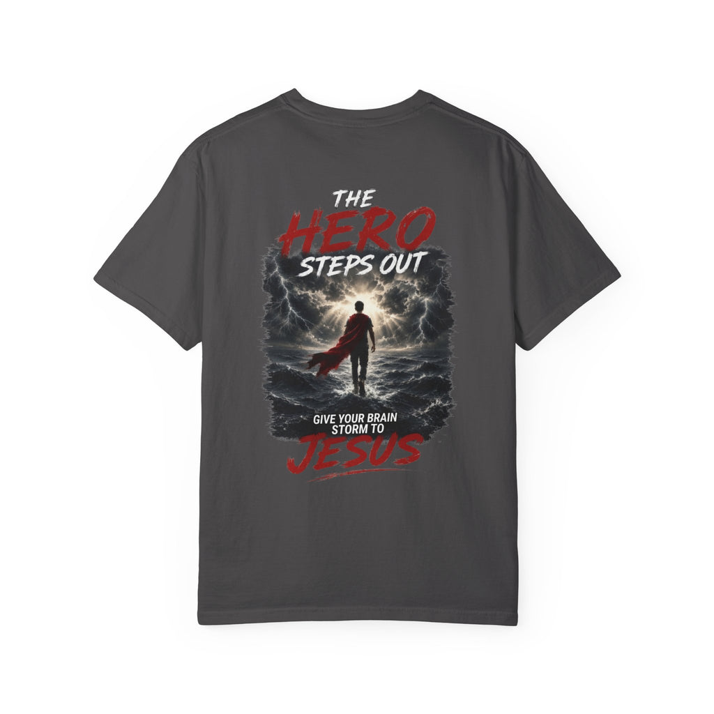 Hero Steps Out T-shirt — "Give Your Brain Storm to Jesus" (HERO Acronym)