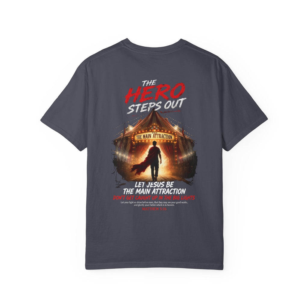HERO Jesus is the main attraction Christian T-Shirt — "The HERO Steps Out" Faith Tee