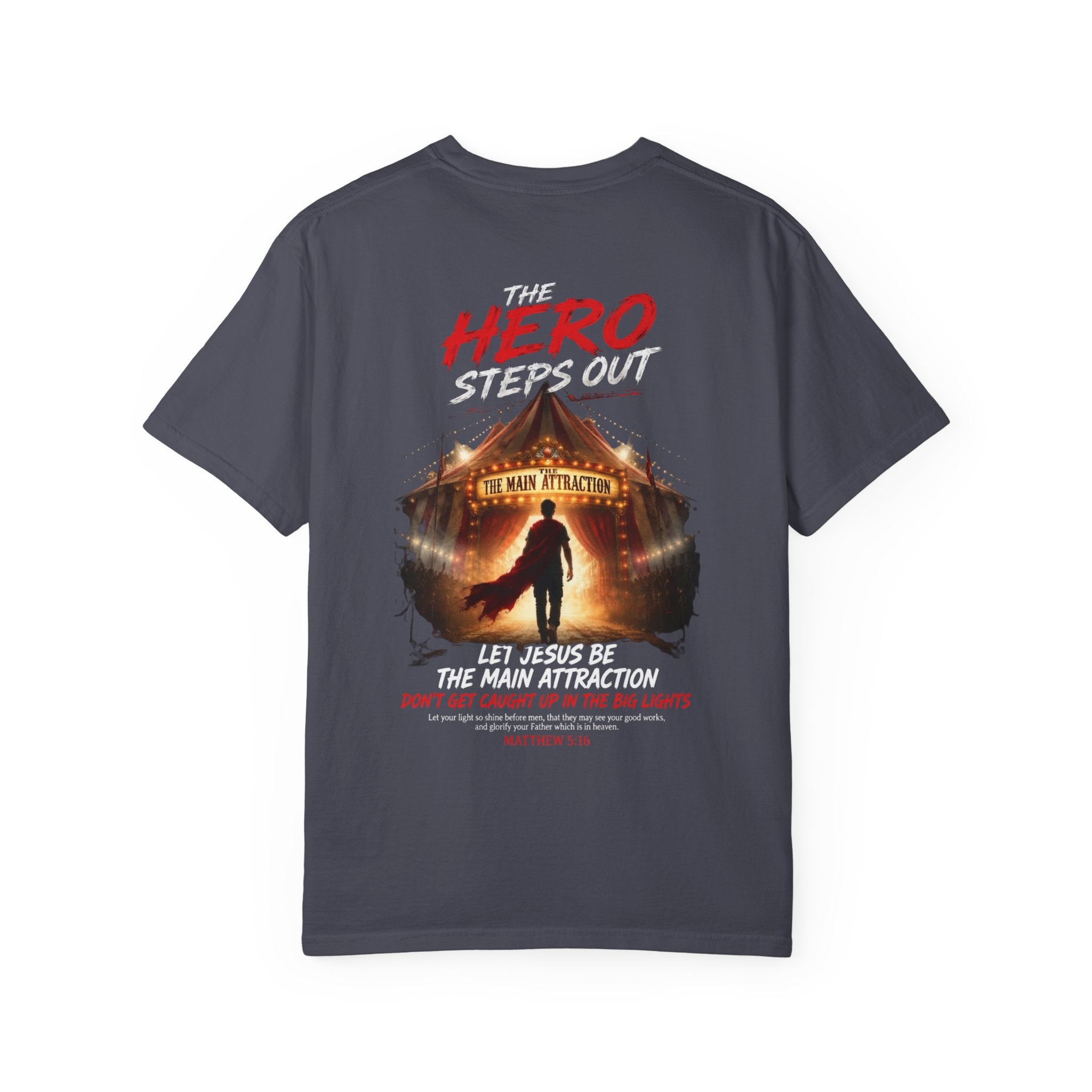 HERO Jesus is the main attraction Christian T-Shirt — "The HERO Steps Out" Faith Tee