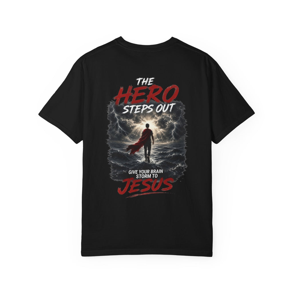 Hero Steps Out T-shirt — "Give Your Brain Storm to Jesus" (HERO Acronym)