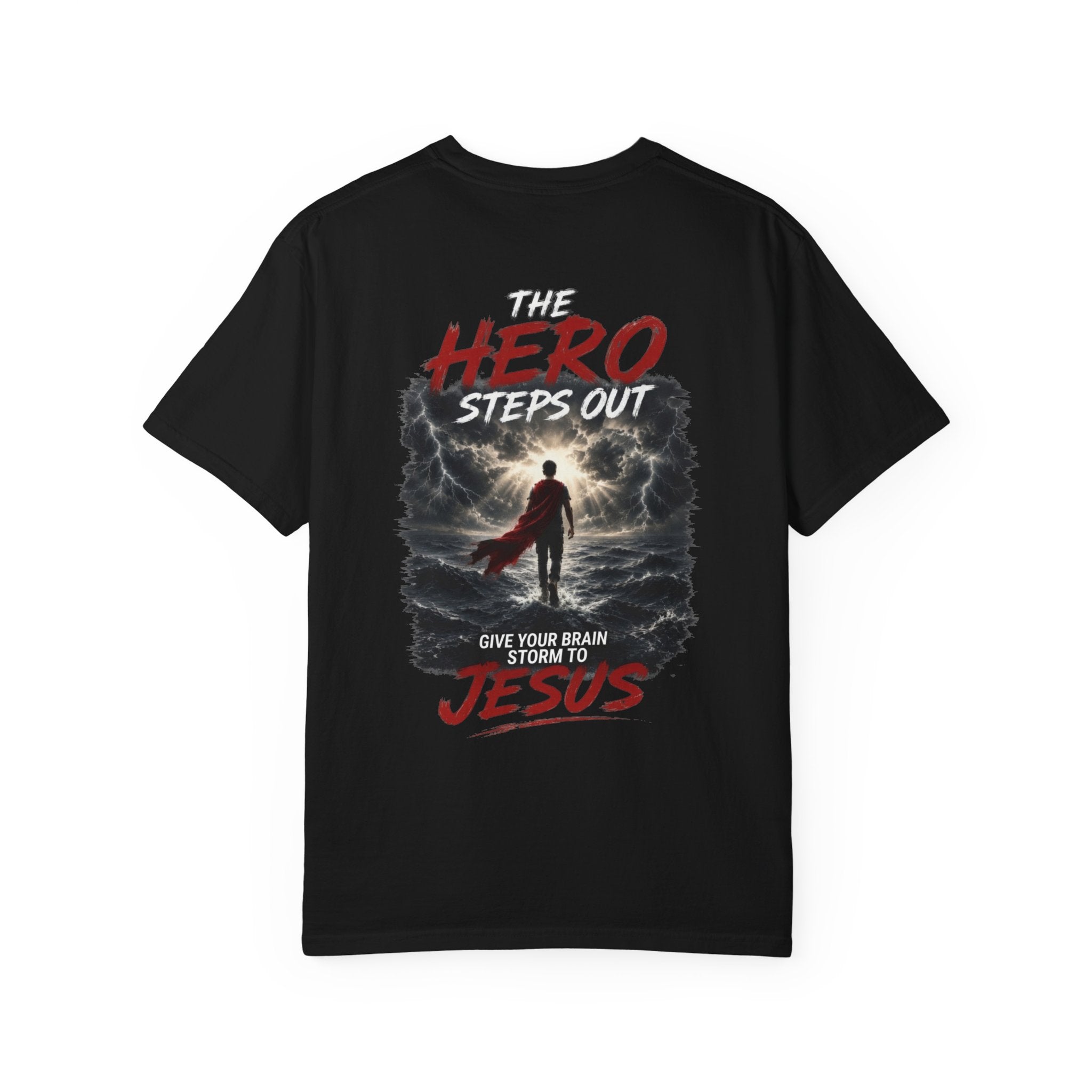 Hero Steps Out T-shirt — "Give Your Brain Storm to Jesus" (HERO Acronym)