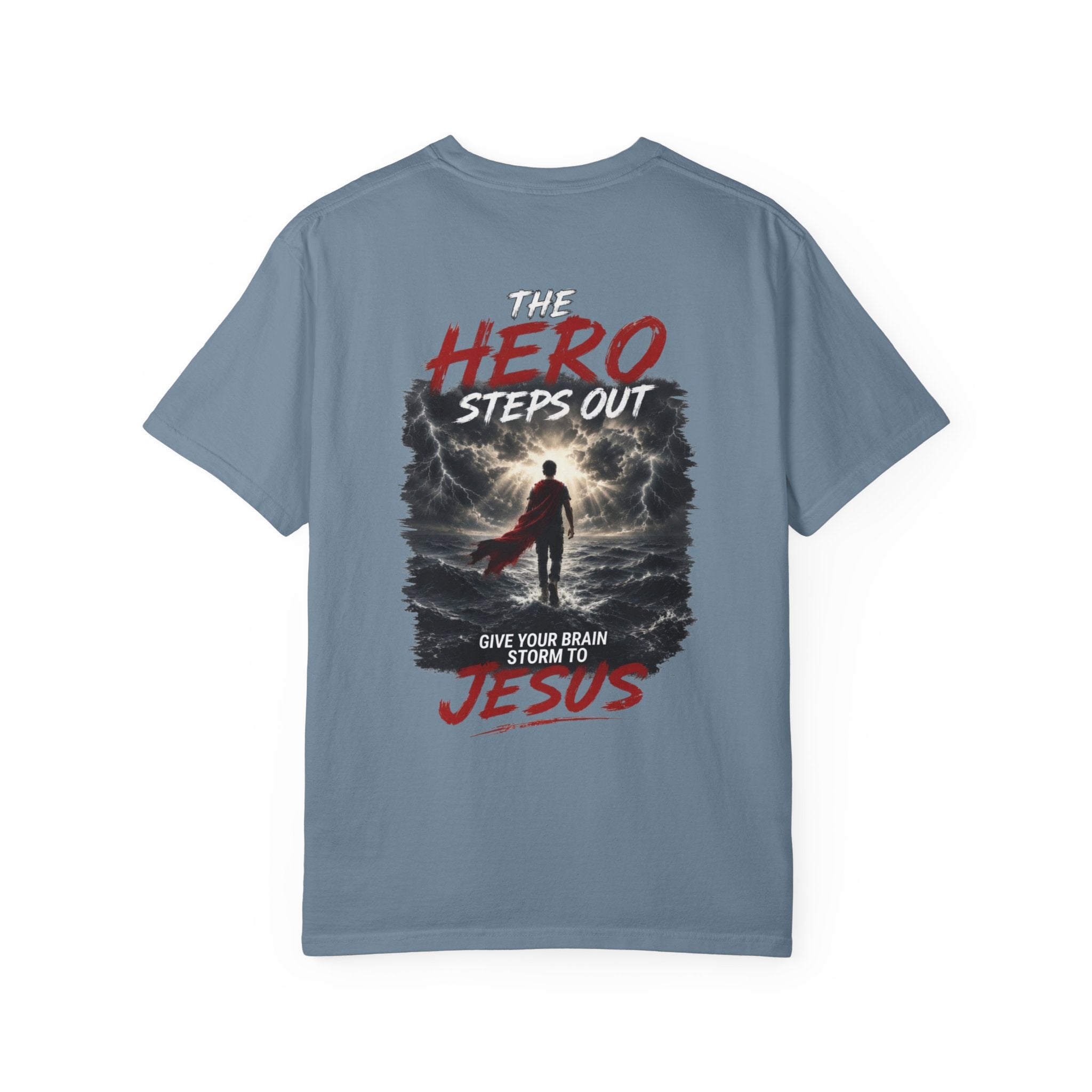 Hero Steps Out T-shirt — "Give Your Brain Storm to Jesus" (HERO Acronym)